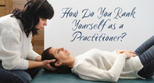How do you rank yourself as a practitioner?